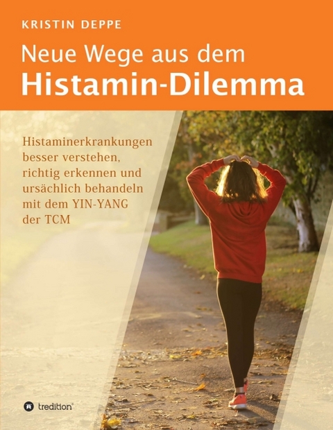 Neue Wege aus dem Histamin-Dilemma - Kristin Deppe