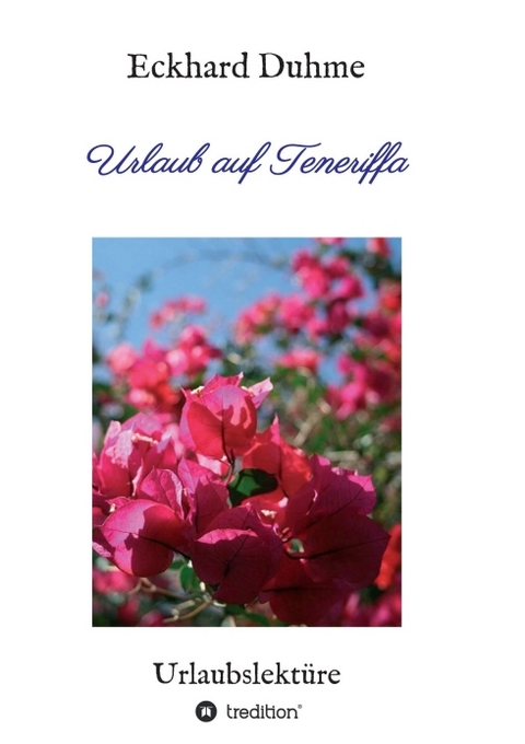 Urlaub auf Teneriffa - Eckhard Duhme