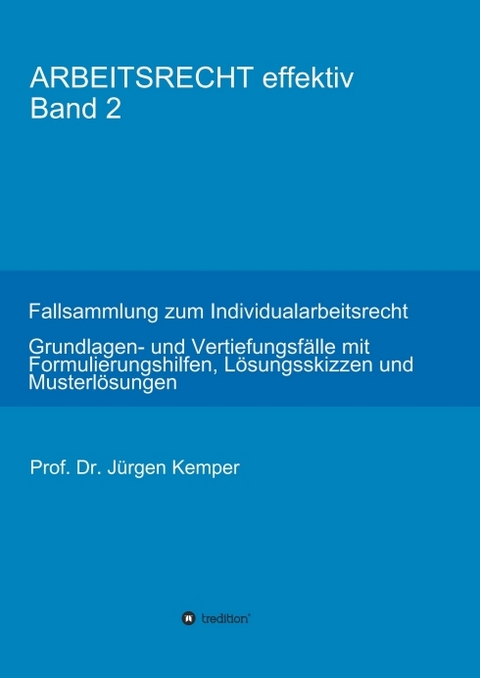 ARBEITSRECHT effektiv Band 2 - Prof. Dr. J&uuml;rgen Kemper