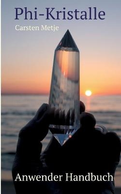 Phi-Kristalle - Carsten Metje