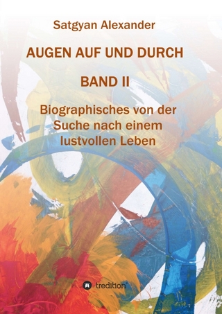 AUGEN AUF UND DURCH - Autobiographie Band 2