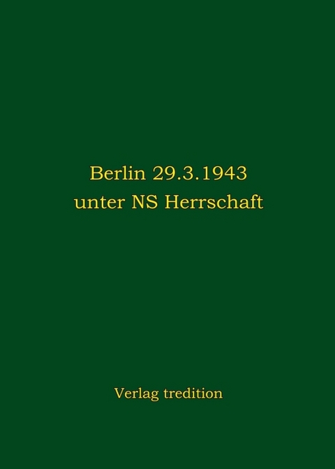 Berlin 29.3.1943 unter NS Herrschaft - Heidi Ponta