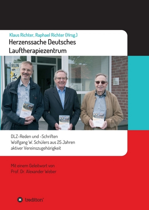 Herzenssache Deutsches Lauftherapiezentrum - Raphael Richter, Klaus Richter, Wolfgang Sch&uuml;ler, Alexander Weber