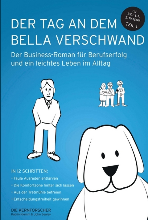 Der Tag an dem Bella verschwand - Katrin Klemm, John Sealey