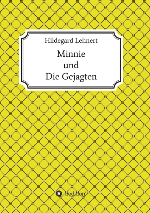 Minnie und Die Gejagten - Hildegard Lehnert