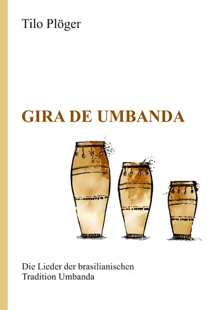 Gira de Umbanda — Die Lieder der brasilianischen Tradition Umbanda