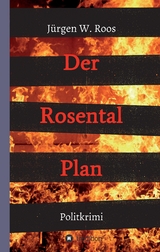 Der Rosental Plan - J&uuml;rgen W. Roos