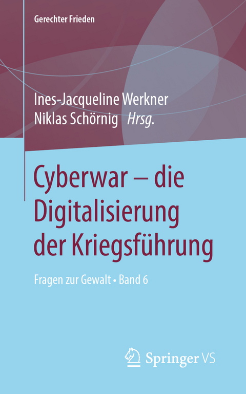 Cyberwar &ndash; die Digitalisierung der Kriegsf&uuml;hrung - 