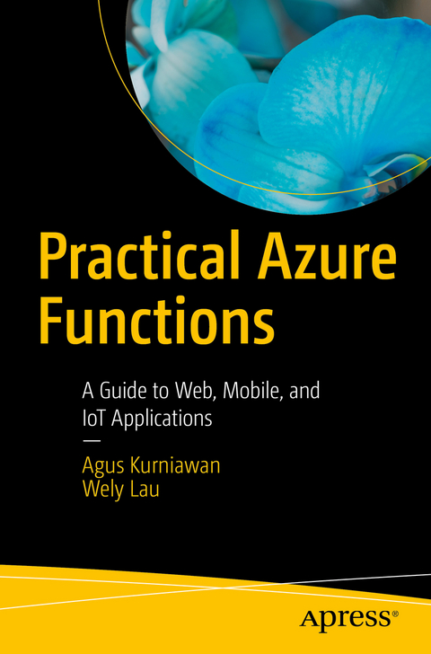 Practical Azure Functions - Agus Kurniawan, Wely Lau