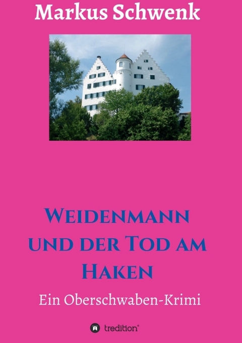 Weidenmann und der Tod am Haken - Markus Schwenk