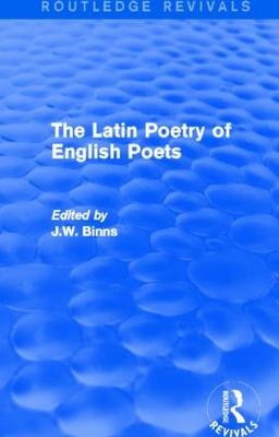 Latin Poetry of English Poets (Routledge Revivals) -  J. Binns
