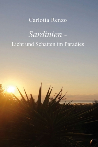 Sardinien - Licht und Schatten im Paradies