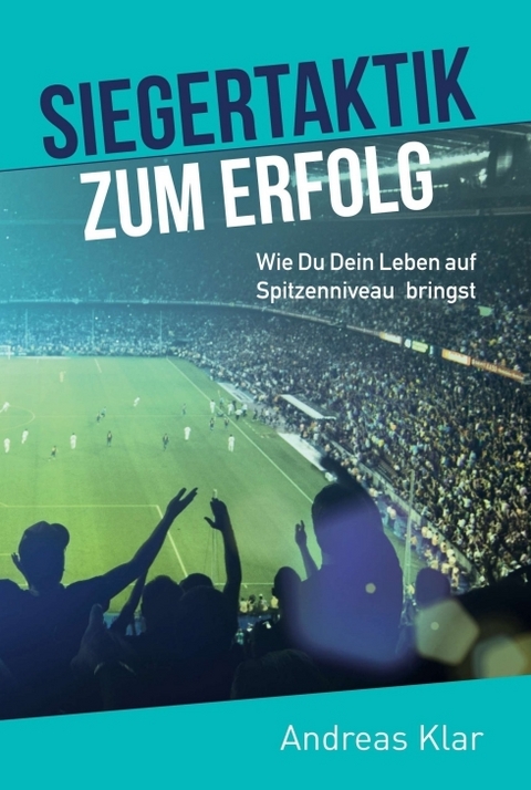 Siegertaktik zum Erfolg - Andreas Klar