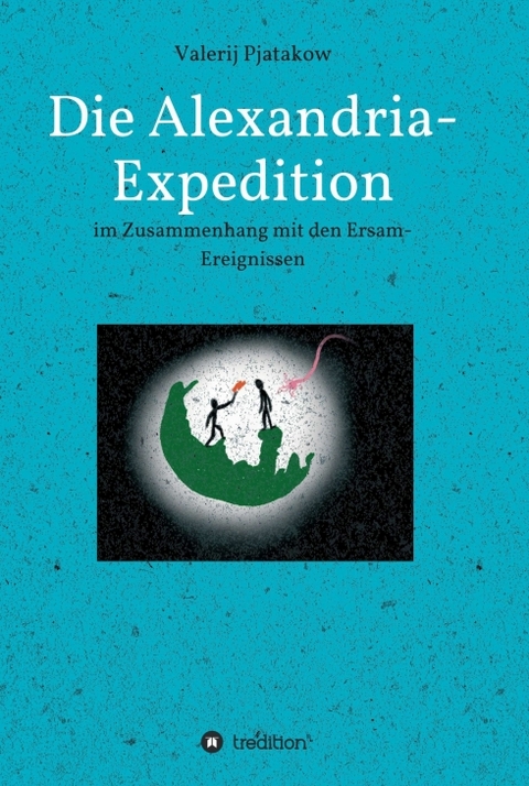 Die Alexandria-Expedition - Valerij Pjatakow