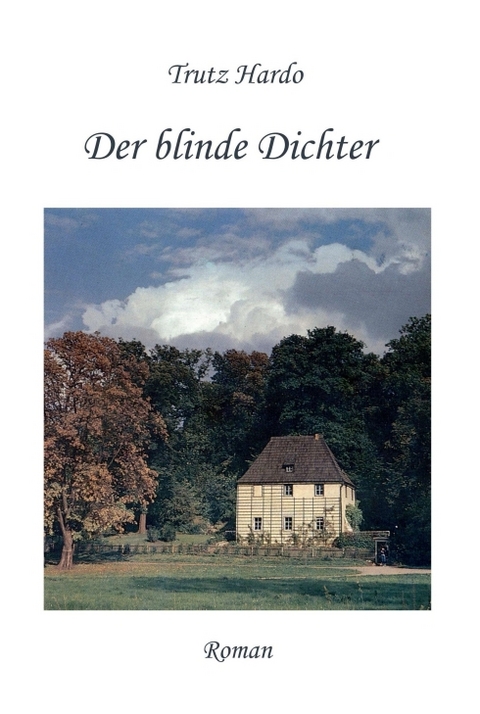 Der blinde Dichter - Trutz Hardo