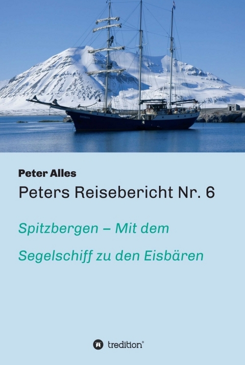 Peters Reisebericht Nr. 6 - Peter Alles