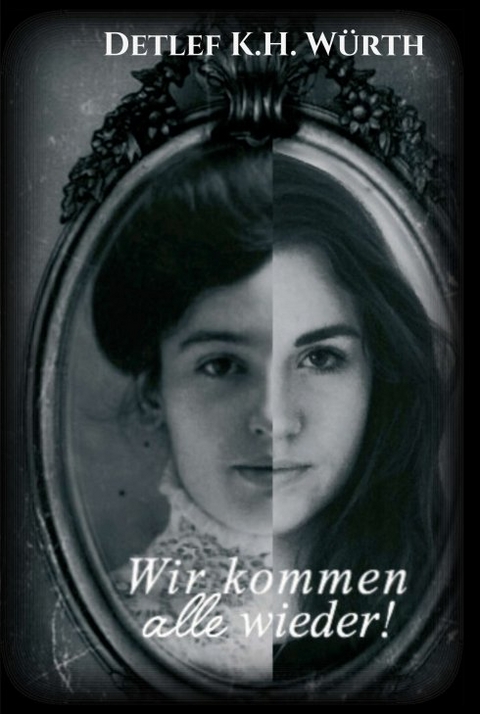 Wir kommen alle wieder! - Detlef K.H. W&uuml;rth