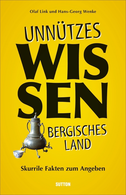 Unn&uuml;tzes Wissen Bergisches Land - Olaf Link