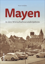 Mayen in den Wirtschaftswunderjahren - Hans Sch&uuml;ller