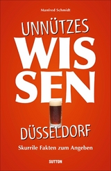 Unn&uuml;tzes Wissen D&uuml;sseldorf - Manfred Schmidt