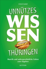 Unn&uuml;tzes Wissen Th&uuml;ringen - Ulrich Seidel