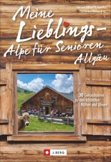 Meine Lieblings-Alpe f&uuml;r Senioren Allg&auml;u - Wilfried und Lisa Bahnm&uuml;ller, Markus Meier