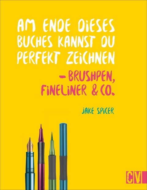Am Ende dieses Buches kannst du perfekt zeichnen - Brushpen, Fineliner & Co.
