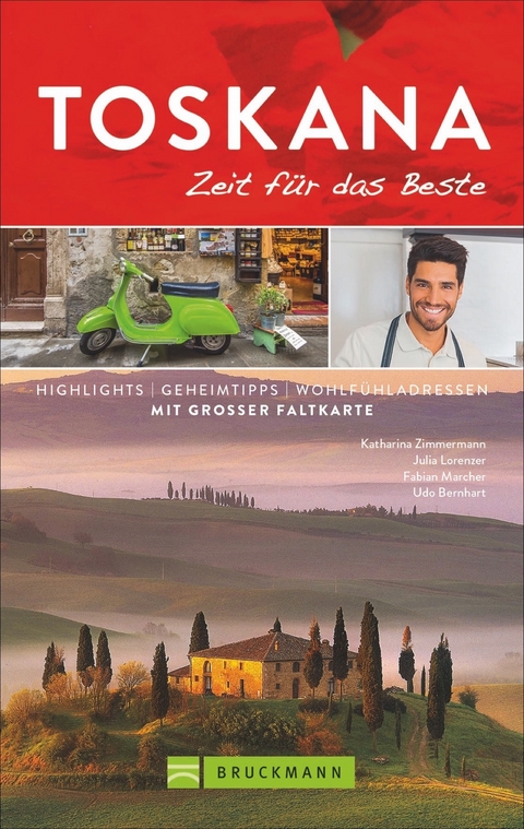Toskana &ndash; Zeit f&uuml;r das Beste - Katharina Maria Zimmermann, Udo Bernhart, Julia Lorenzer, Fabian Marcher