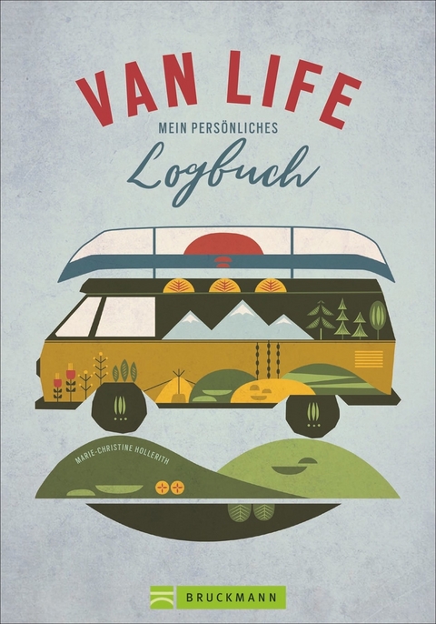 VAN LIFE - Mein pers&ouml;nliches Logbuch - Marie-Christine Hollerith