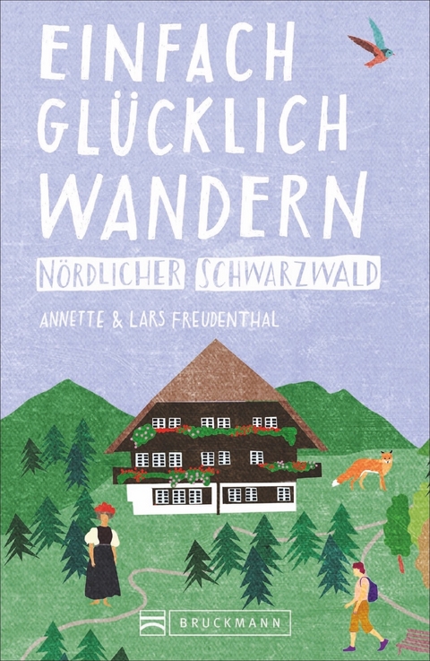 Einfach gl&uuml;cklich wandern &ndash; n&ouml;rdlicher Schwarzwald - Lars und Annette Freudenthal