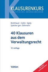 40 Klausuren aus dem Verwaltungsrecht - Bretthauer, Sebastian; Collin, Peter; Egidy, Stefanie; Spiecker gen. Döhmann, Indra