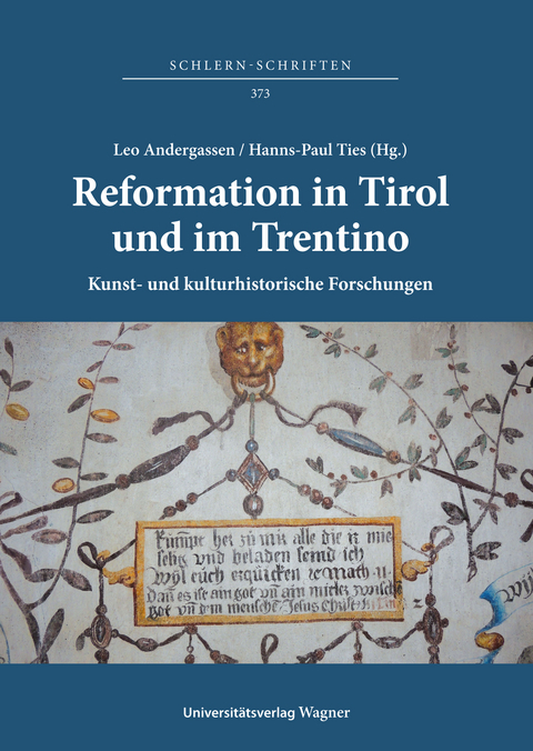Reformation in Tirol und im Trentino. Kunst- und kulturhistorische Forschungen / Riforma protestante in Tirolo e in Trentino. Studi di storia dell&rsquo;arte e di storia culturale - 