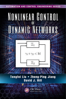 Nonlinear Control of Dynamic Networks -  David J. Hill,  Zhong-Ping Jiang,  Tengfei Liu