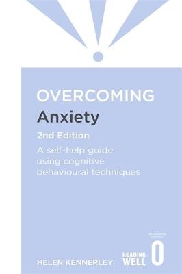Overcoming Anxiety, 2nd Edition -  Helen Kennerley