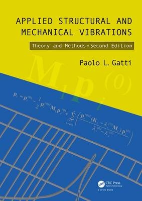 Applied Structural and Mechanical Vibrations -  Paolo L. Gatti