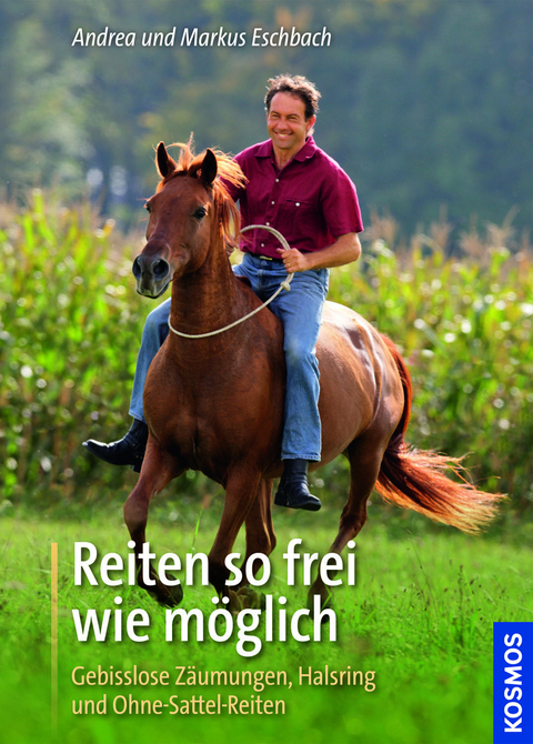 Reiten so frei wie m&ouml;glich - Andrea Eschbach, Markus Eschbach