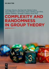Complexity and Randomness in Group Theory - Frédérique Bassino, Ilya Kapovich, Markus Lohrey, Alexei Miasnikov, Cyril Nicaud, Andrey Nikolaev, Igor Rivin, Vladimir Shpilrain, Alexander Ushakov, Pascal Weil