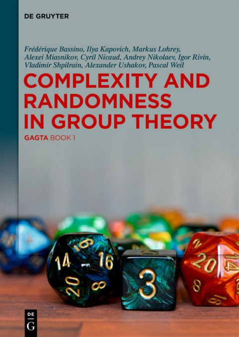 Complexity and Randomness in Group Theory - Frédérique Bassino, Ilya Kapovich, Markus Lohrey, Alexei Miasnikov, Cyril Nicaud, Andrey Nikolaev, Igor Rivin, Vladimir Shpilrain, Alexander Ushakov, Pascal Weil