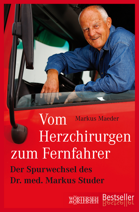 Vom Herzchirurgen zum Fernfahrer - Markus Maeder