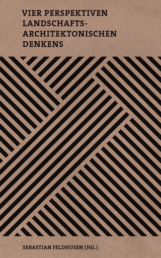 Vier Perspektiven landschaftsarchitektonischen Denkens