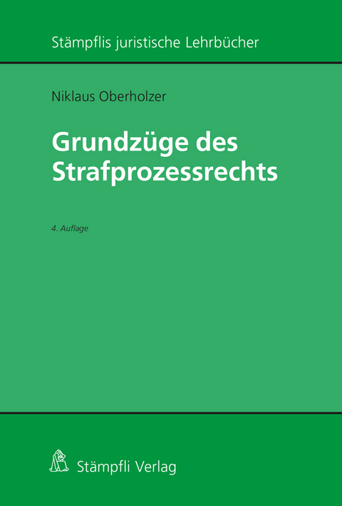 Grundz&uuml;ge des Strafprozessrechts - Niklaus Oberholzer