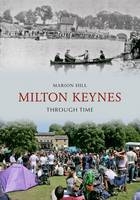 Milton Keynes Through Time