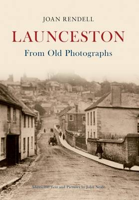 Launceston From Old Photographs -  Joan Rendell
