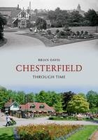 Chesterfield Through Time -  Brian Davis