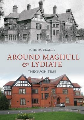 Around Maghull and Lydiate Through Time