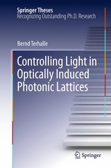 Controlling Light in Optically Induced Photonic Lattices - Bernd Terhalle