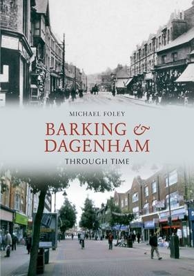 Barking and Dagenham Through Time