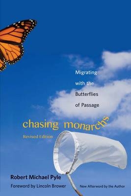 Chasing Monarchs -  Robert Michael Pyle