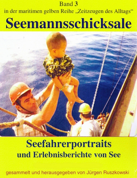 Seefahrerportraits und Erlebnisberichte von See - J&uuml;rgen Ruszkowski