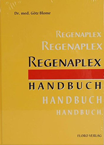 Regenaplex Handbuch - G&ouml;tz Blome